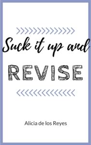 Suck It Up and Revise|What do you do when your draft is done...but it doesn't feel done? Here is a guide to next steps, whether you're writing fiction or nonfiction, short pieces or manuscripts. Click through to get your copy!